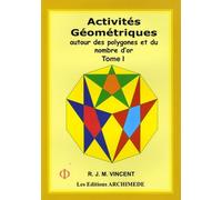 Activités géométriques autour des polygones et du nombre d'or: Tome 1