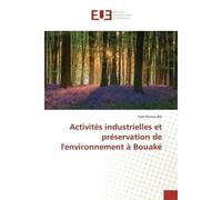 Activités industrielles et préservation de l'environnement à Bouaké - Goh Patrice Ble - Universitaires Europeennes - broché - Livre
