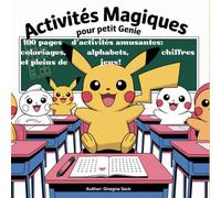 Activités magiques pour petit génie: 100 pages amusantes d'alphabets, de nombres, des images à colorier, et pleins de jeux!