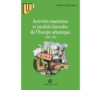 Activités maritimes et sociétés littorales de l'Europe atlantique (1690-1790) - 1690-1790 - Gérard Le Bouëdec - Armand Colin - Livre