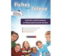 Activités mathématiques en maternelle Grande Section: Fiches pour l'élève