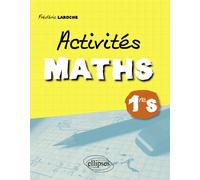 Activités maths e première S - Frédéric Laroche - Ellipses - broché - Scolaire / Universitaire