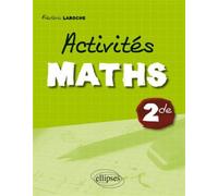 Activités maths e seconde - Frédéric Laroche - Ellipses - broché - Scolaire / Universitaire