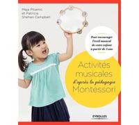 Activités musicales d'après la pédagogie Montessori Pour encourager l'éveil musical de votre enfant à partir de 3 ans. - Maja Pitamic - Eyrolles - broché - Guide