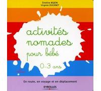 Activités nomades pour bébé - En route, en voyage et en déplacement. 0-3 ans.