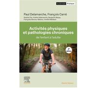 Activités physiques et pathologies chroniques De l'enfant à l'adulte - Paul Delamarche - Elsevier Masson - broché - Scolaire / Universitaire