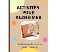 Activités pour Alzheimer Réalisation d’un album photo commenté: Carnet de souvenirs. Pour stimuler le cerveau et la mémoire. Pour raviver et conserver ... de votre proche. Simple et facile à utiliser