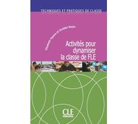 Activités pour dynamiser la classe de FLE - Techniques et pratiques de classe - Livre