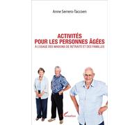 Activités pour les personnes âgées À l'usage des maisons de retraite et des familles - Anne Serrero Taccoen - L'harmattan - broché - Guide