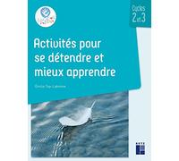 Activités pour se détendre et mieux apprendre - Cycles 2 et 3 (+ ressources numériques)