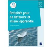 Activités pour se détendre et mieux apprendre cycles 2 et 3 + ressources numériques Emilie Top-Labonne (Auteur)