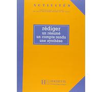 Activités - Rédiger un résumé, un compte rendu, une synthèse: Activités - Rédiger un résumé, un compte rendu, une synthèse