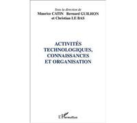 Activités technologiques, connaissances et organisation - Maurice Catin - L'harmattan - broché - Etude