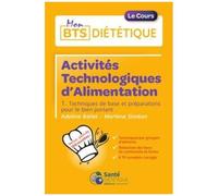 Activités Technologiques D'alimentation 1re Année Bts - Volume 1