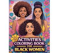 Activities Coloring Book for Black Women: Empowered Coloring & Activity Book for Black Women