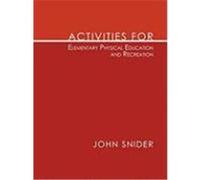 Activities for Elementary Physical Education and Recreation Snider, John (Auteur)