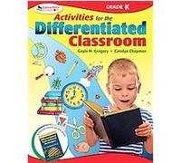Activities for the Differentiated Classroom, Grade K Carolyn Chapman, Gayle H. Gregory (Auteur)