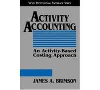 Activity Accounting: An Activity-Based Costing Approach Brimson, James A., Brimson (Auteur)