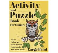 Activity and Puzzle Book for Seniors Large Print: Relaxing and Engaging for Brain Health and Creative Thinking