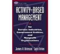Activity-Based Management: For Service Industries, Government Entities, and Nonprofit Organizations Brimson, Brimson, James A., Antos, John (Auteur)