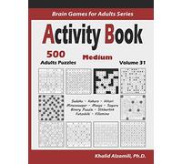 Activity Book: 500 Medium Logic Puzzles (Sudoku, Kakuro, Hitori, Minesweeper, Masyu, Suguru, Binary Puzzle, Slitherlink, Futoshiki, Fillomino)