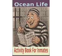 Activity Book For Inmates. Ocean Life Word Search Book: 60 Themed Word Searches "Ocean Life" An Opportunity To Exercise Mental Faculties And Provide Distraction