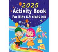 Activity book for kids 6-9 years old: books for 6+ year olds - Mazes, DoT To DoT, Coloring pages, Copy The Pictere, Spot The Difference, and more!