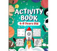 Activity Book for Kids Ages 4-8 Year Olds: 120+ Exciting Puzzles and Activities for Children Ages 4, 5, 6, 7, 8 Featuring Mazes, Tic Tac Toe, How ... Full Answers for Hours of Fun and Learning