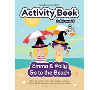 Activity Book for Kids Ages 6-10: Emma & Polly Go to the Beach: Volume 7