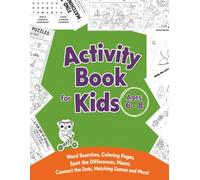 Activity Book for Kids Ages 6-8: Mazes, Word Searches, Coloring, Spot the Difference, Riddles & More