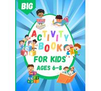 Activity Book for Kids Ages 6-8: Puzzle Book For All Special Occasions: Fun Puzzles, Including Sudoku, Word Search, Animal Maze, Number Fill And Handcrafted Coloring Designs