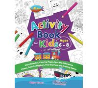 Activity Book for Kids Ages 6-8: Word Searches, Coloring Pages, Spot the Differences, Mazes, Color by Numbers and More