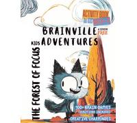 Activity Book for Kids Ages 8-12: Brainville Adventures - The Forest of Focus: 100+ Brain Games, Creative Challenges with solutions