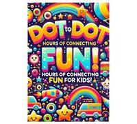 Activity Book For Kids - Dot to Dot: Unleash your child's creativity and problem-solving skills with Connect the Dots Adventure! This engaging ... the dots to reveal hidden pictures.