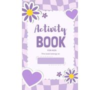 Activity Book For Kids: Fun-Filled Learning for Curious Young Minds | Designed for Busy Little Hands and Growing Minds