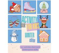 Activity Book For Kids Winter Edition: 50+ activities that teach kindergarten skills