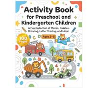 Activity Book for Preschool and Kindergarten Children A Fun Collection of Mazes, puzzles: An educational journey through vehicles: Fine motor skills for Learn Letters, Numbers, Colors, and Shapes