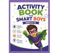 Activity Book for Smart Boys Ages 8-12: A Mission Adventure with Brain Games, Logic Puzzles, and Creative Challenges | Perfect as a Birthday Gift or Christmas Stocking Stuffer