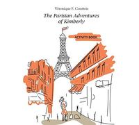 Activity Book For The Parisian Adventures Of Kimberly: Intermediate Level French Reader (French Edition)
