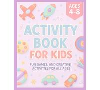 Activity book: Fun Games, and Creative Activities for All Ages