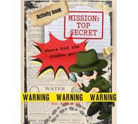 Activity Book, Mission: Top secret: Where did the shadow go?