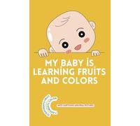 Activity Book; My Baby is Learning Fruits and Colors: Different 13 Fruits and 7 Colors, Kids Learning Fruit and Colors with Animated and Real Visuals