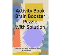 Activity Book Puzzle: Brain Booster, Develops critical thinking, Brain Games, Fun activity Colourful Pictures, For Children Age 4 and Adults, Dots to ... Game, With Solution For each Activity