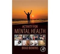 Activity for Mental Health by Bowins Brad Psychiatrist Researcher and Founder The Centre For Theoretical Research in Psychiatry and Clinical Psychology To Bowins Brad Psychiatrist Researcher and Found