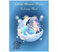 Activity Mermaid Princess Coloring Book: A Special Creative Fun Completely Unique Mermaids Colorings Pages For Kids Ages 4-8, 9-12, Makes Is A Perfect Gift!, Size 8.5 X 11 Inches (Series 18)