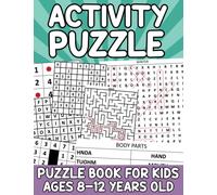 Activity Puzzle Book For Kids Ages 8-12 Years Old: Challenging and Fun Activities Puzzle Book For Clever Kids Includes Sudoku, Mazes, Word Search, Word Scramble, and More! (Activity book for kids)