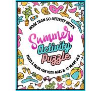 ACTIVITY PUZZLE BOOK FOR KIDS AGES 8-12 YEARS OLD - MAZE PUZZLES, WORD SEARCH, CRISS-CROSS, DOUBLE PUZZLES, DROP SENTENCE, MATH SQUARES, MAZE PUZZLE, ... AND MORE: BOOK WITH SOLUTIONS INCREASE MEMORY