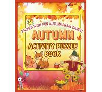 Activity Puzzle Book for Kids Ages 9+: Over 100 Fun Educational Puzzles and Creative Challenges (9 Autumn Themes Full of Brain Teasers to Enjoy the Magic of Fall)