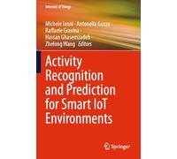 Activity Recognition and Prediction for Smart IoT Environments