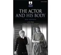 Actor & His Body Litz Pisk, Ayse Royal Central School Of Speech And Drama Tashkiran, Uk University Of London (Auteur)